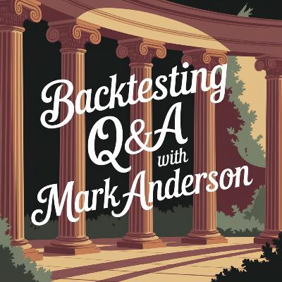 Backtesting Q&A w/ Mark Anderson