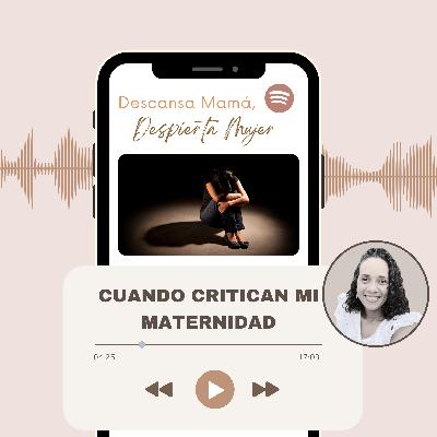 Cuando critican mi maternidad
