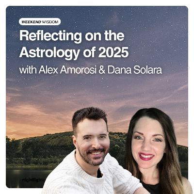 Weekend Wisdom: Reflecting on the Astrology of 2025 Weekend Wisdom: Reflecting on the Astrology of 2025