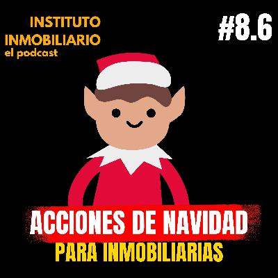 Navidad para inmobiliarias | #8.6 El podcast de los bienes raíces