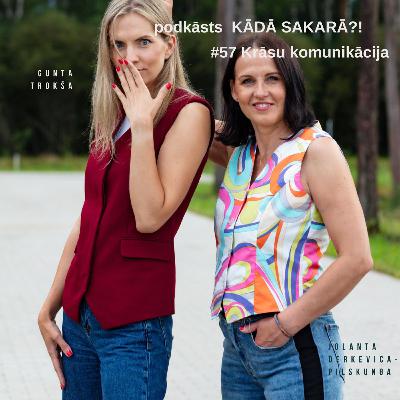 Kādā sakarā?! #57 Krāsu komunikācija