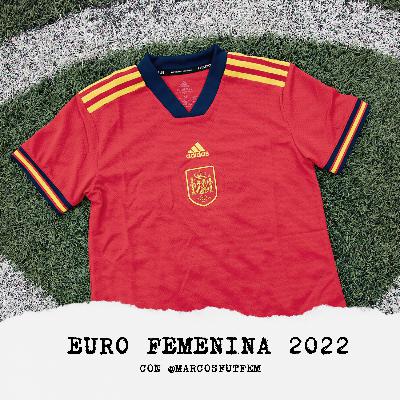 02x04 | EURO Femenina 2022, con MarcosFutFem. 02x04 | EURO Femenina 2022, con MarcosFutFem.