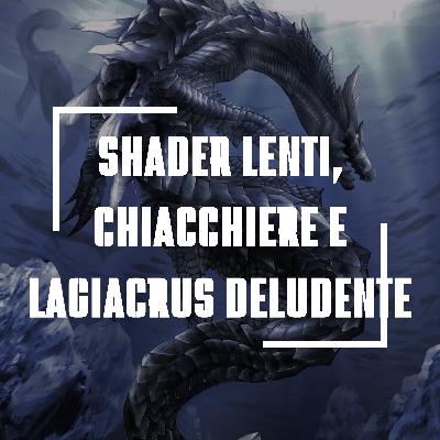 Shader Lenti, Chiacchiere e Lagiacrus deludente - Hunting Hall con Frost e Ludwig | S5 Ep.62