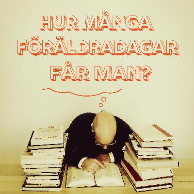 Hur många föräldradagar får man?