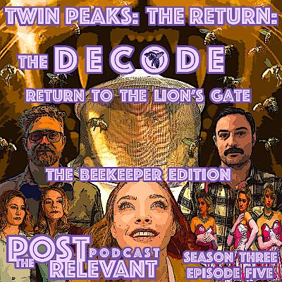 31. PRP3: Twin Peaks: the Return: the DECODE episode 5