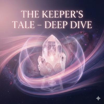The Keeper’s Tale – Deep Dive