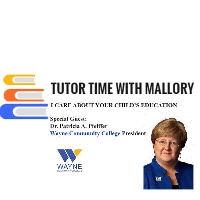 Tutor Time With Mallory w/Dr. Patricia Pfeiffer, President at Wayne Community College Tutor Time With Mallory w/Dr. Patricia Pfeiffer, President at Wayne Community College