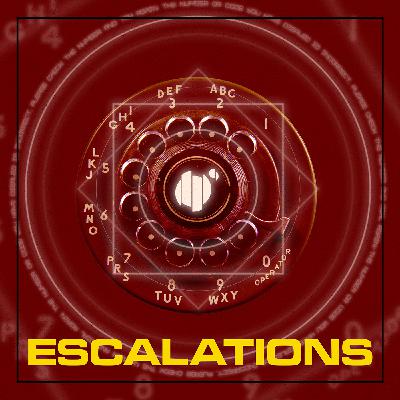 Escalations, Part III