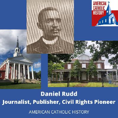Daniel Rudd, Journalist, Publisher, Civil Rights Pioneer