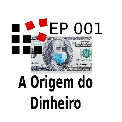 EP 01 - Como O Dinheiro Surgiu?