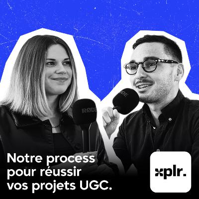 Social Ads : 8 étapes pour réussir vos projets UGC. Avec Emeline, head of créa chez xplr.