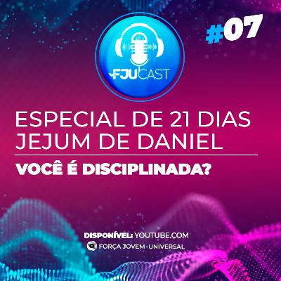 FJUCAST ESPECIAL JD #7 Você é disciplinada?