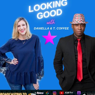 Our upcoming show, Looking Good with Daniella Platt & Terance Coffee - Promo