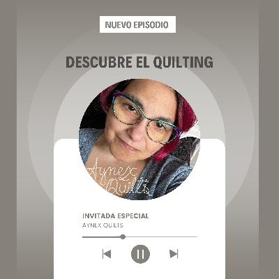 Entrevista con Aynex Quilts