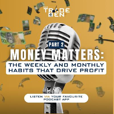 106. Money Matters: The Weekly and Monthly Habits That Drive Profit – Part 2