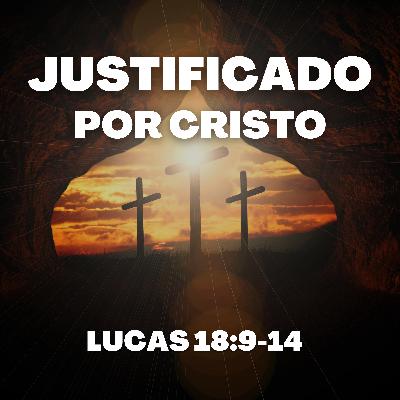 Justificado por Cristo Justificado por Cristo