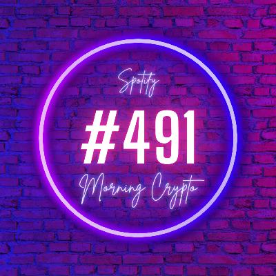 [ Morning Crypto ][ ep #491 ]