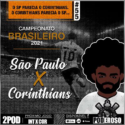 #55 2Pod BR21 Poderoso Pod - São Paulo X Corinthians #55 2Pod BR21 Poderoso Pod - São Paulo X Corinthians