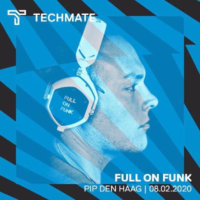 Full On Funk At Techmate & BlackHouse, PIP Den Haag (08 - 02 - 20) Full On Funk At Techmate & BlackHouse, PIP Den Haag (08 - 02 - 20)