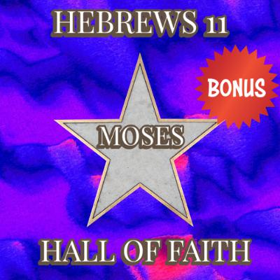 Bonus | Hebrews 11 - Hall of Faith | Moses | Claire Window