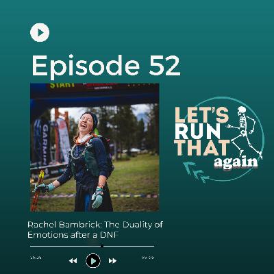 Episode 52: Rachel Bambrick: The Duality of Emotions after a DNF