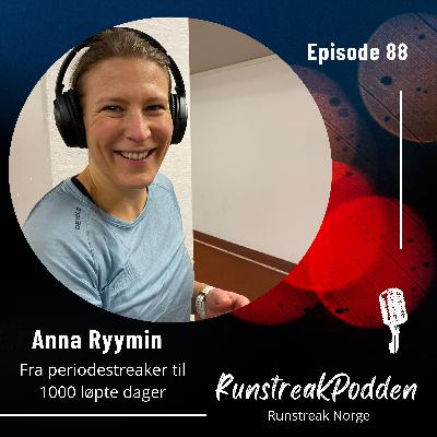 #88 Anna Ryymin - Fra periodestreaker til 1000 løpte dager