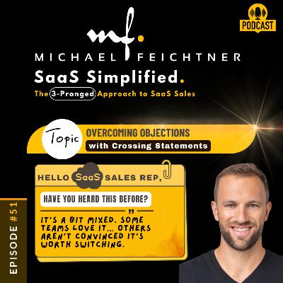 #51 - Hello SaaS Sales Rep—Crossing Statement, Part 2, Scenario #2: The Split Team