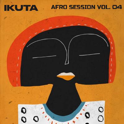 IKUTA - AFRO SESSION 2023 VOL. 04