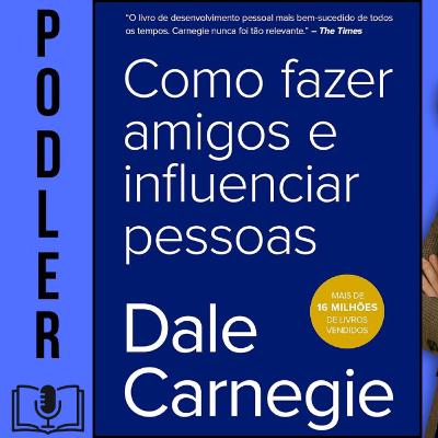 Como fazer amigos e influenciar pessoas por Dale Carnegie