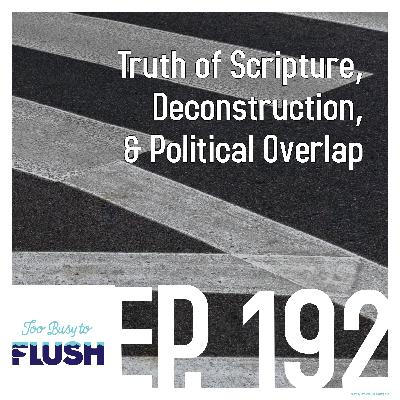 Truth of Scripture, Deconstruction, & Political Overlap