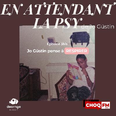 3bis - Jo Güstin pense à RESPIRER