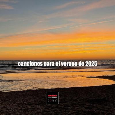 Ep. 113: Sesión especial canciones para el verano 2025