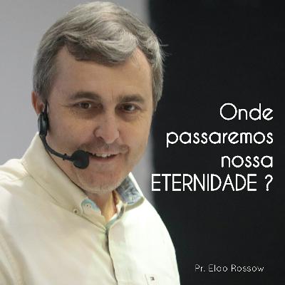 ONDE PASSAREMOS NOSSA ETERNIDADE ? (Parte 1) - Getsemanivix