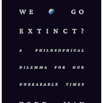 Episode 3: Todd May - Should We Go Extinct