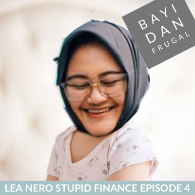 Lea Nero Stupid Finance Episode #4 Frugal Tanpa Anak