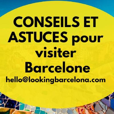 CONSEILS ET ASTUCES pour visiter BARCELONE CONSEILS ET ASTUCES pour visiter BARCELONE