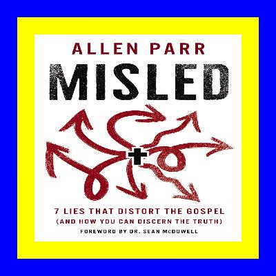 The Book Misled 7 Lies That Distort the Gospel (and How You Can Discer