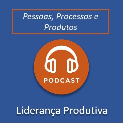 Pessoas, Processos e Produtos Pessoas, Processos e Produtos
