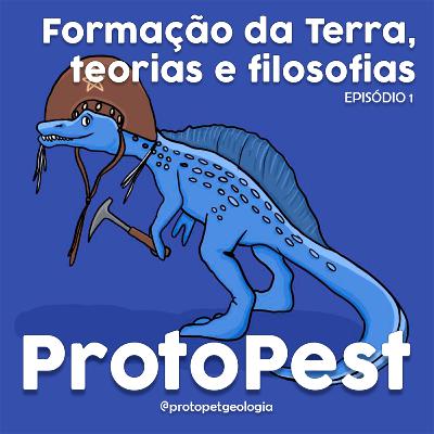 Episódio 1 - Formação da Terra, teorias e filosofias sobre o nosso planeta