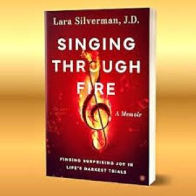 Singing Through the Fire: A Conversation with Author Lara Silverman