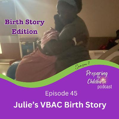 45- Julie's VBAC Birth Story