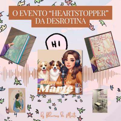 Heartstopper & o evento da Desrotina ❤️ Heartstopper & o evento da Desrotina ❤️