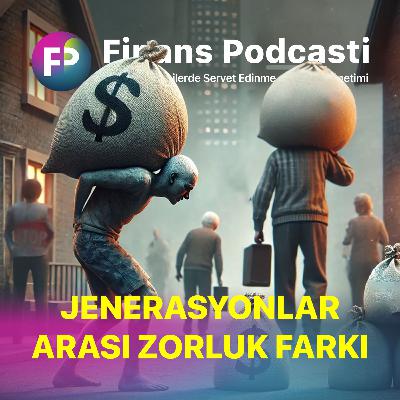 Ekonomik Olarak İşimiz Önceki Jenerasyonlardan Zor