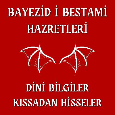 Şeytanın Korkulu Rüyası Bayezid i Bestami Hazretleri