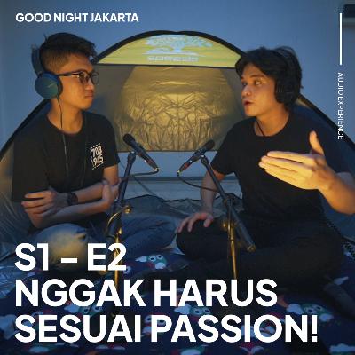 Ep 2 - Kerja Sesuai Passion = BOHONG!