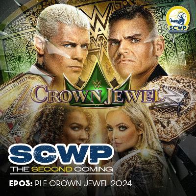 SCWP the Second Coming - EP03 : Crown Jewel 2024