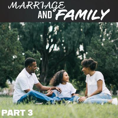 Marriage & Family  Part 3 - Father's Day - Audio