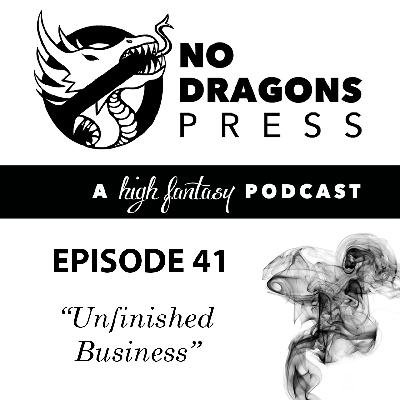 Episode 41: Unfinished Business
