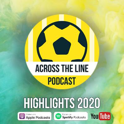 Across the Line Football Podcast Highlights 2020 #61 Across the Line Football Podcast Highlights 2020 #61