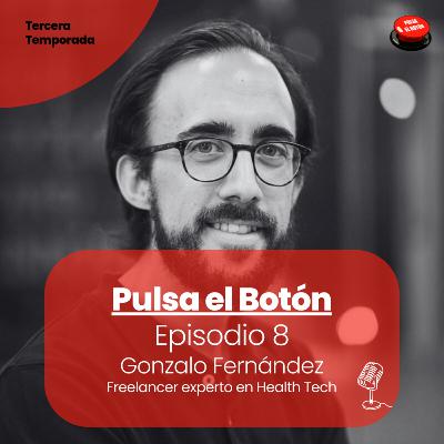 Episodio 8 con Gonzalo Fernández - Experto en Health Tech (Parte 1)